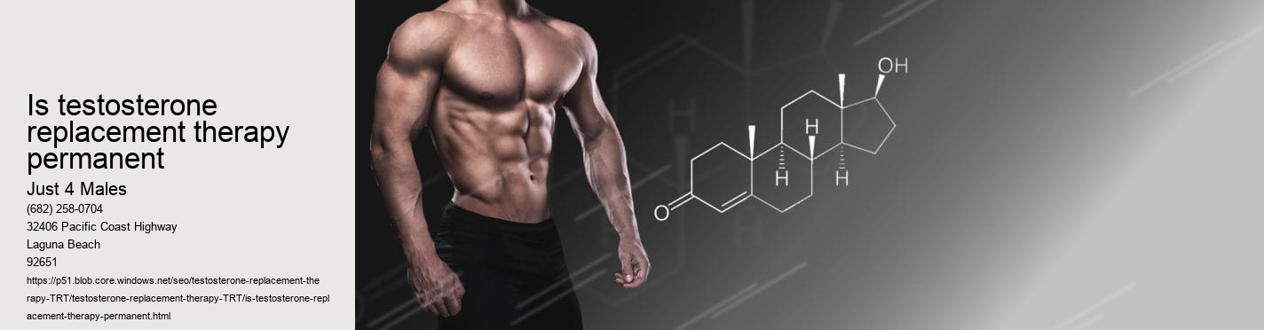 is testosterone replacement therapy permanent