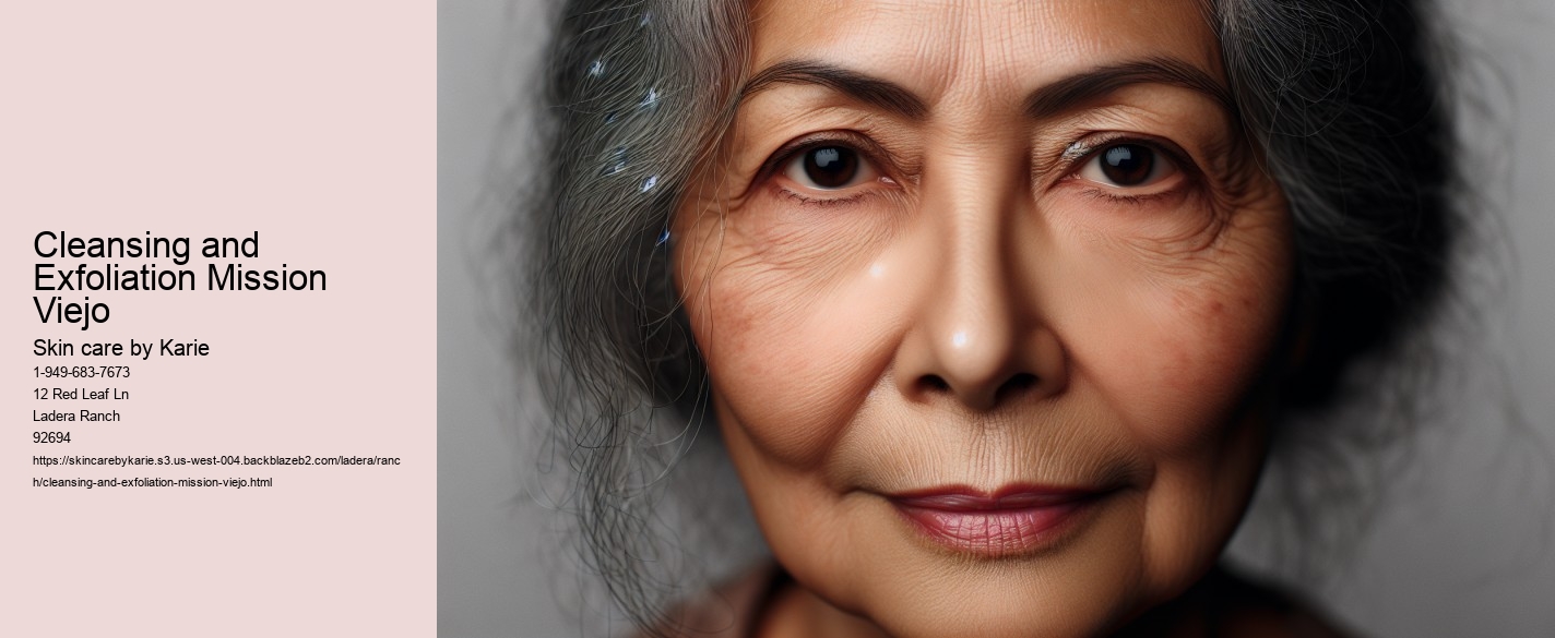 Cleansing and Exfoliation Mission Viejo