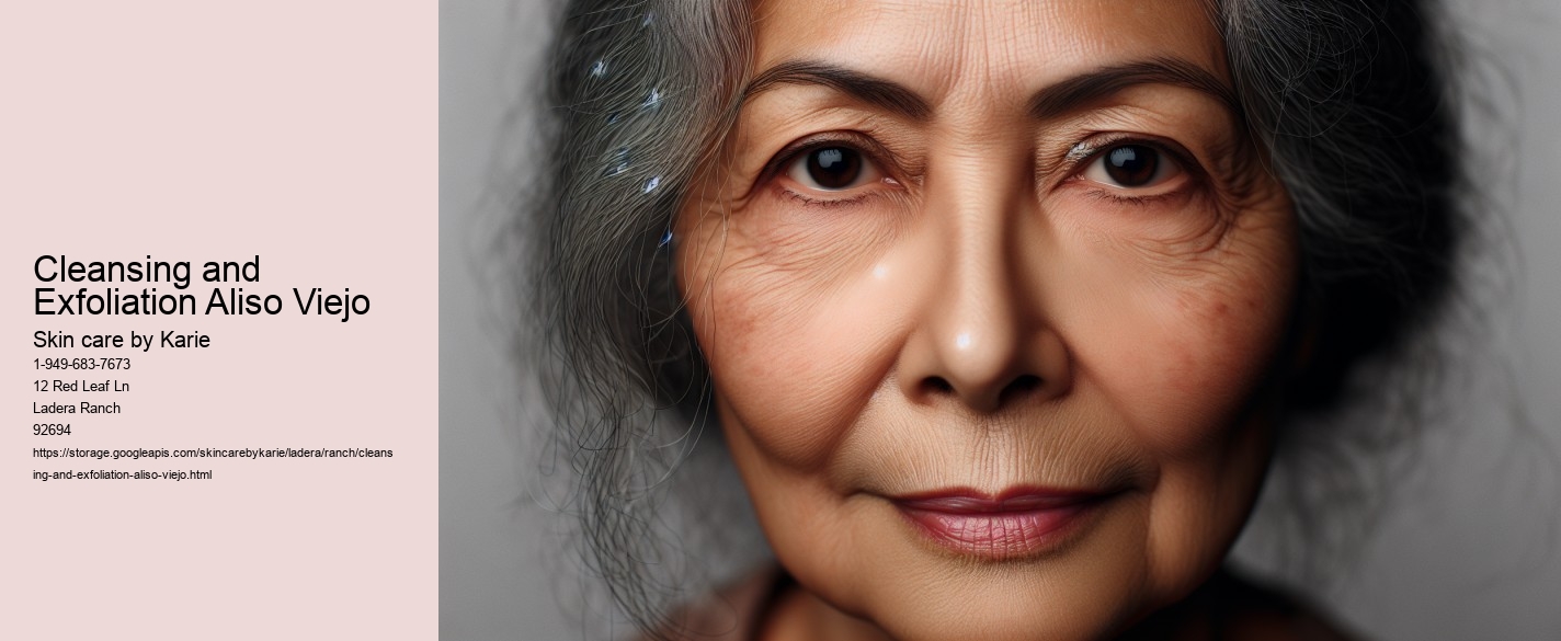 Cleansing and Exfoliation Aliso Viejo