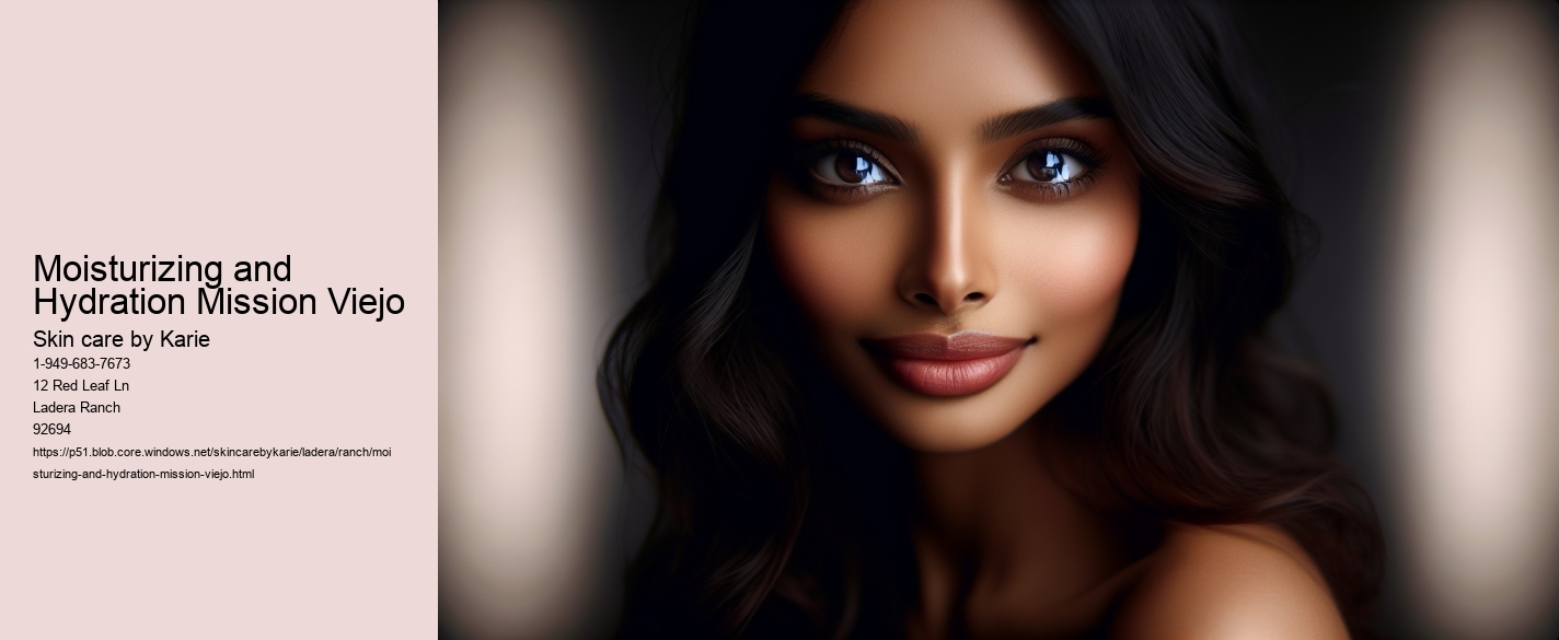 Moisturizing and Hydration Mission Viejo