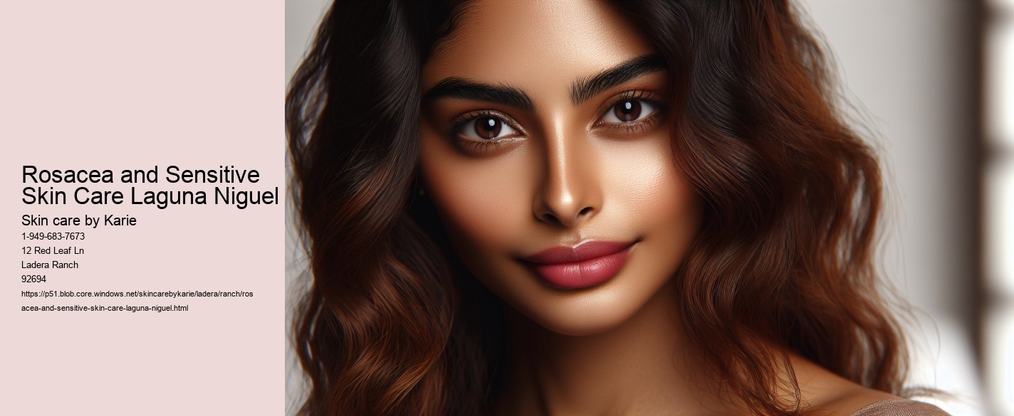 Rosacea and Sensitive Skin Care Laguna Niguel